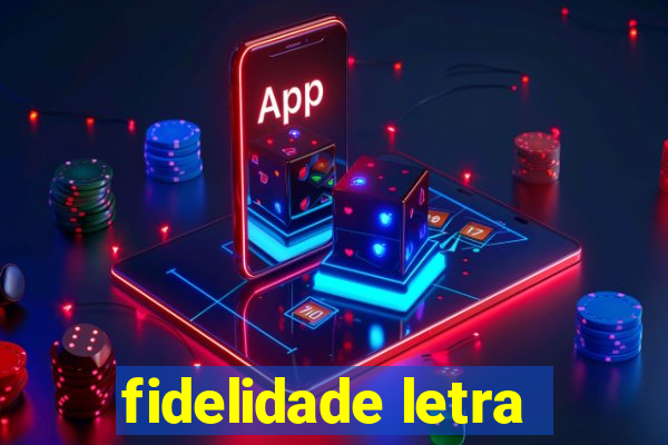 fidelidade letra